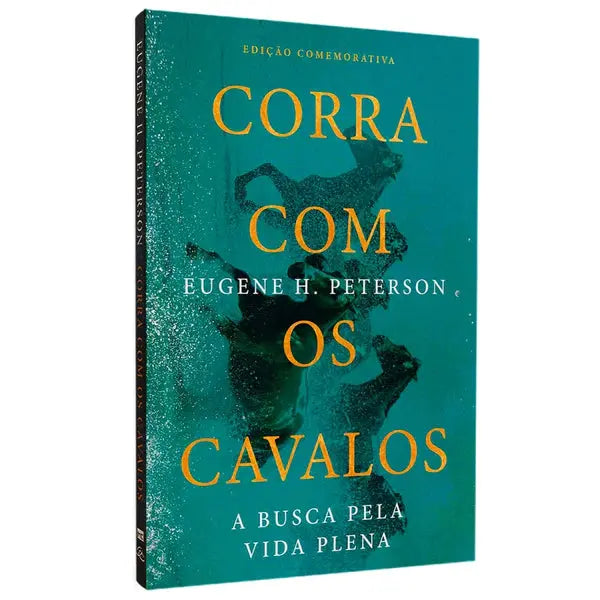 Corra Com Os Cavalos | Eugene H Peterson | Edição comemorativa Litera