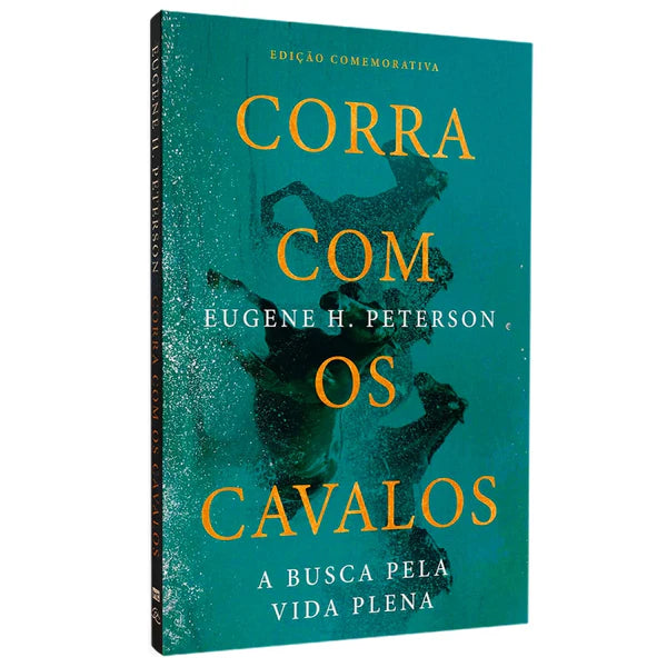 Corra Com Os Cavalos | Eugene H Peterson | Edição comemorativa