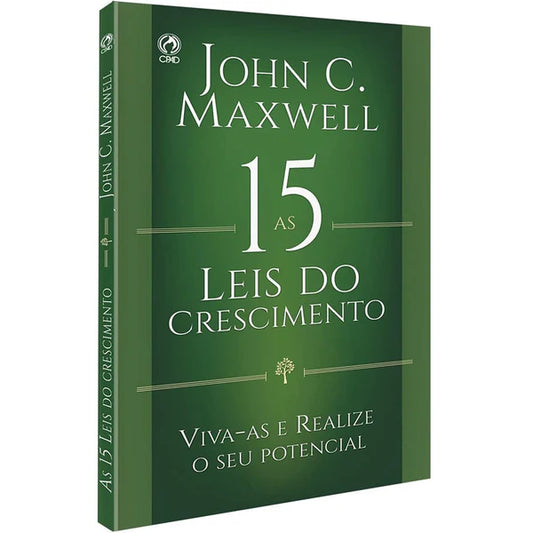 As 15 Leis do Crescimento | John C Maxwell
