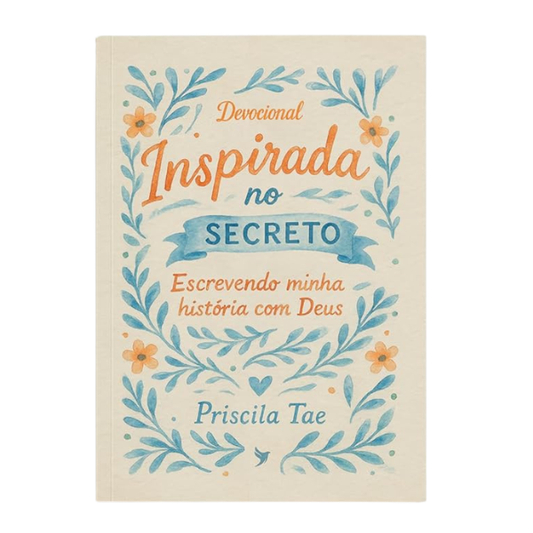 Devocional Inspirada no Secreto — Priscila Tae