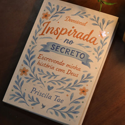 Devocional Inspirada no Secreto — Priscila Tae